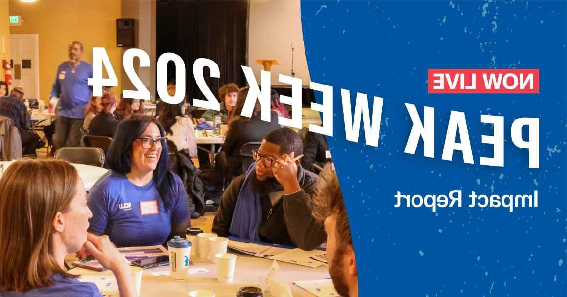 Now live peak week 2024 impact report text over photo of activists and community members sitting around tables at a PEAK week event